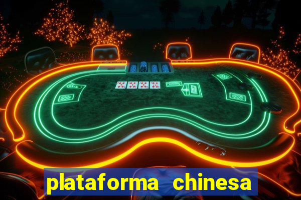 plataforma chinesa do jogo do tigrinho